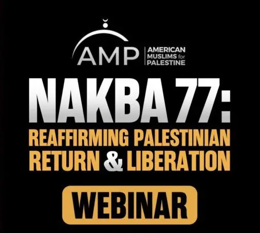 May 15, 2025: Nakba 77, Reaffirming Palestinian Return and Liberation